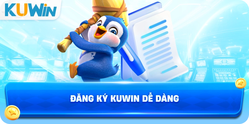 Đăng ký KUWIN dễ dàng